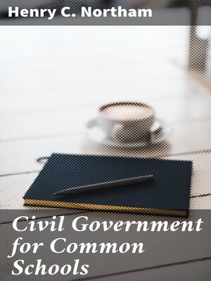 cover image of Civil Government for Common Schools